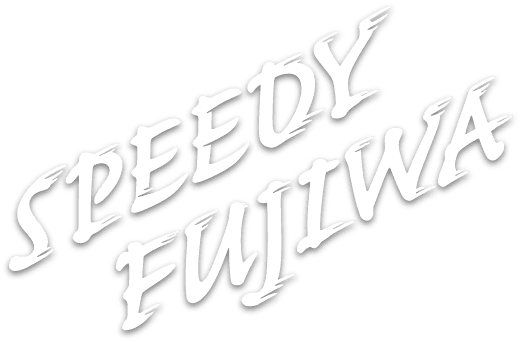 SPEEDY FUJIWA